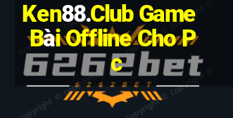 Ken88.Club Game Bài Offline Cho Pc