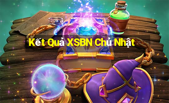 Kết Quả XSBN Chủ Nhật