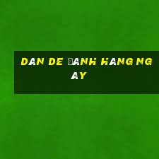 dàn de đánh hàng ngày