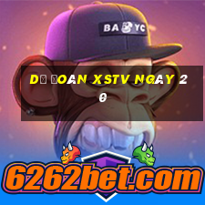 Dự đoán XSTV ngày 20