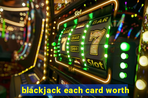 blackjack each card worth