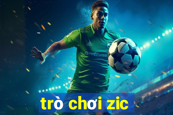 trò chơi zic