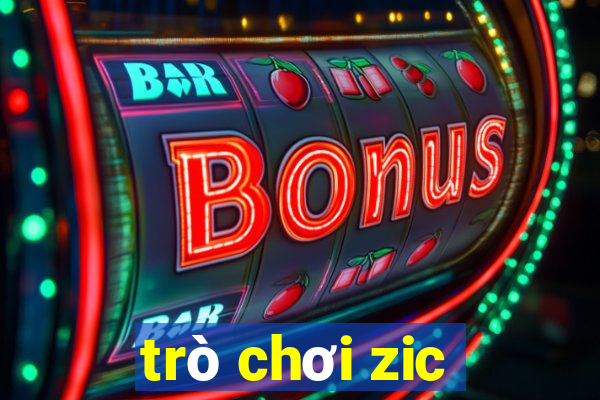 trò chơi zic