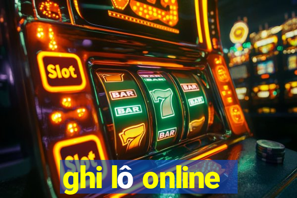 ghi lô online