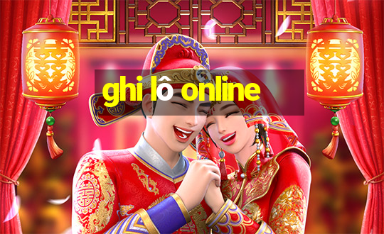 ghi lô online