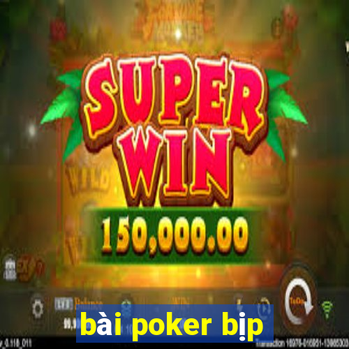 bài poker bịp