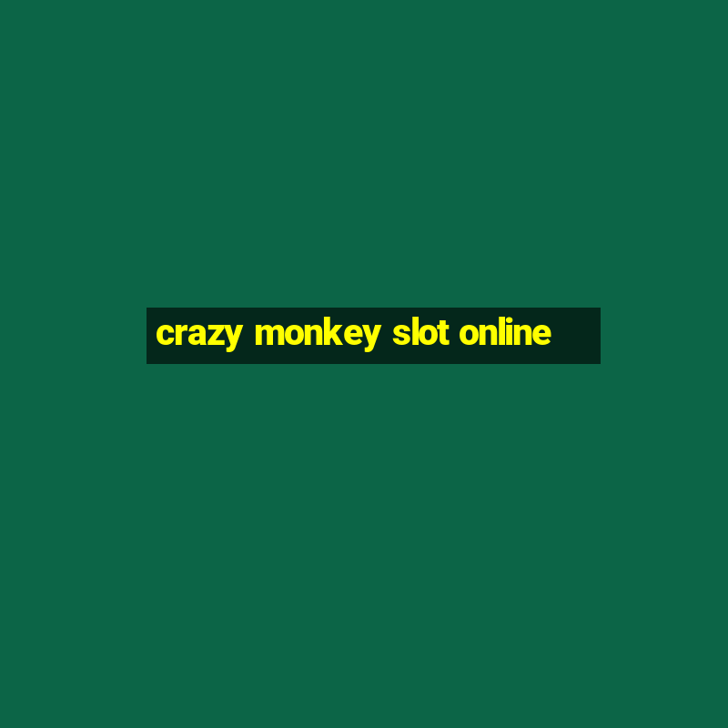 crazy monkey slot online