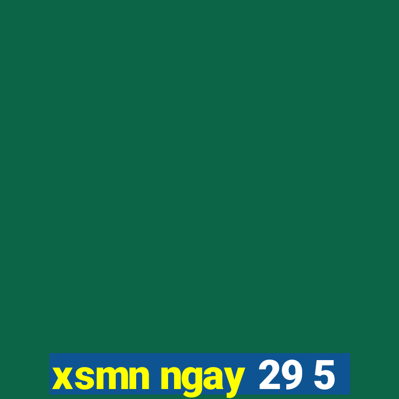 xsmn ngay 29 5