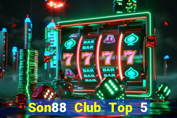 Son88 Club Top 5 Game Bài Đổi Thưởng