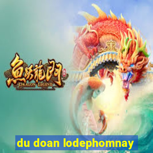 du doan lodephomnay