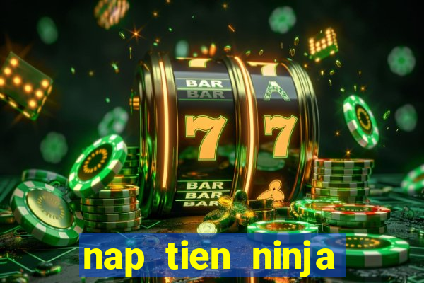 nap tien ninja school online