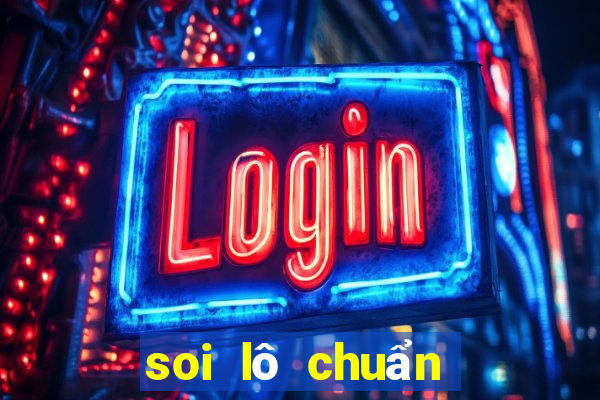 soi lô chuẩn nhất hôm nay