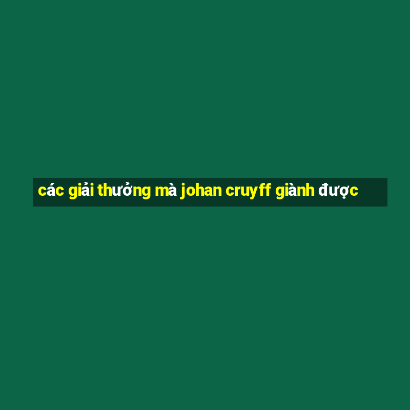 các giải thưởng mà johan cruyff giành được