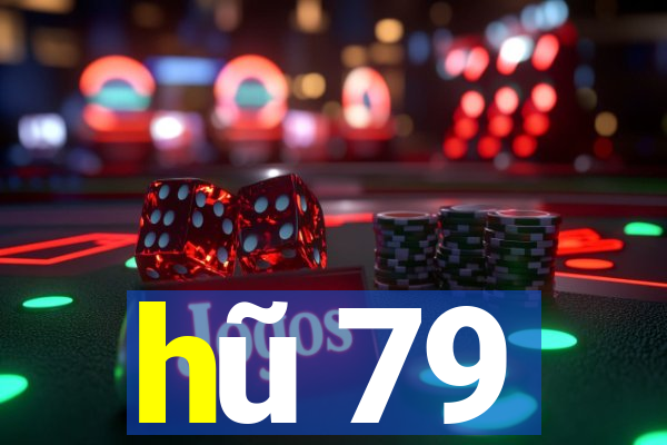 hũ 79