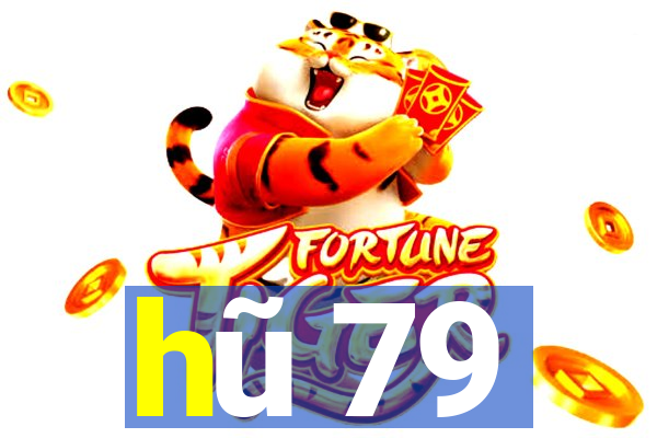 hũ 79