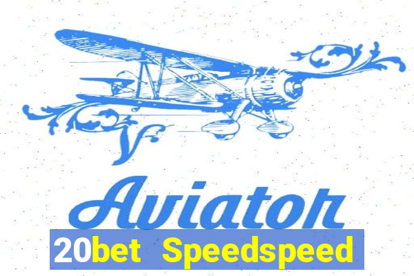 20bet Speedspeed game bài