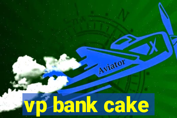 vp bank cake