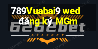 789Vuabai9 wed đăng ký MGm