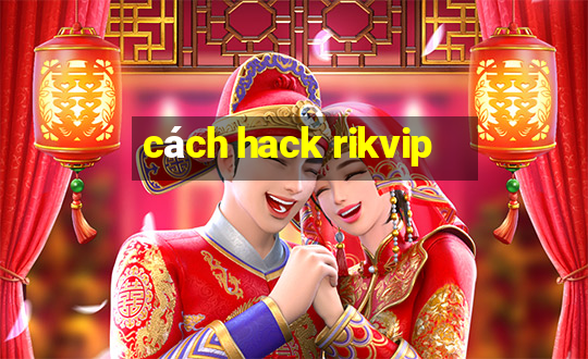 cách hack rikvip