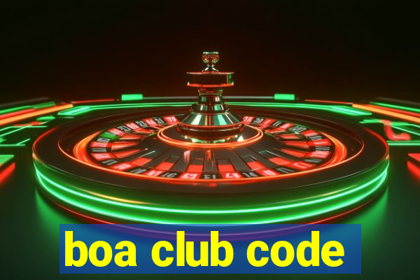 boa club code