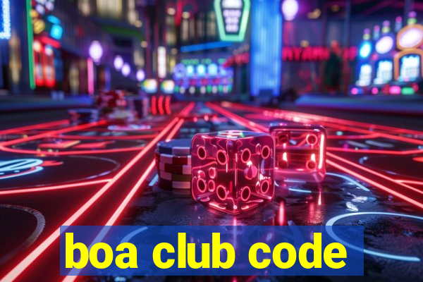 boa club code