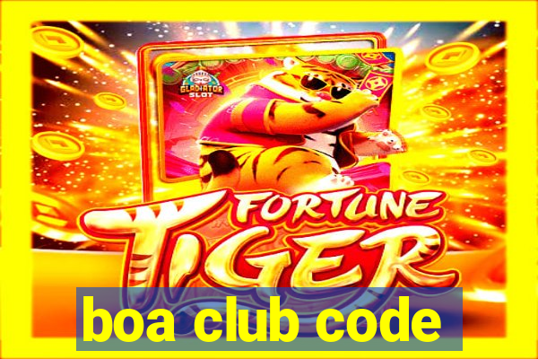 boa club code