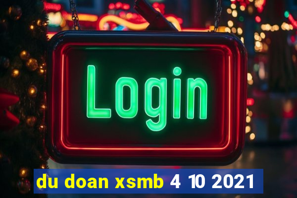 du doan xsmb 4 10 2021