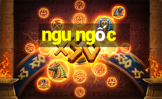 ngu ngốc