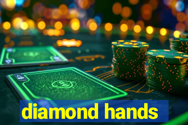 diamond hands