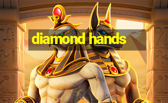 diamond hands