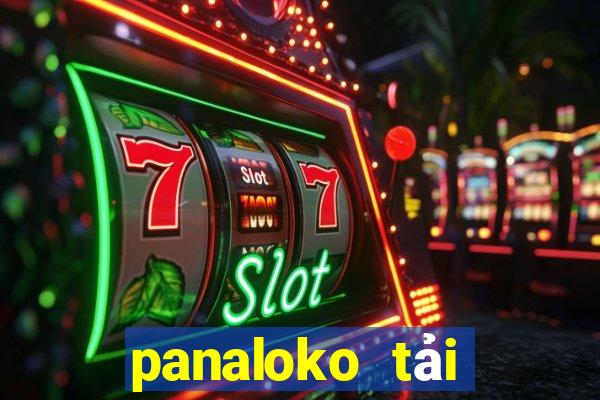 panaloko tải xuống app