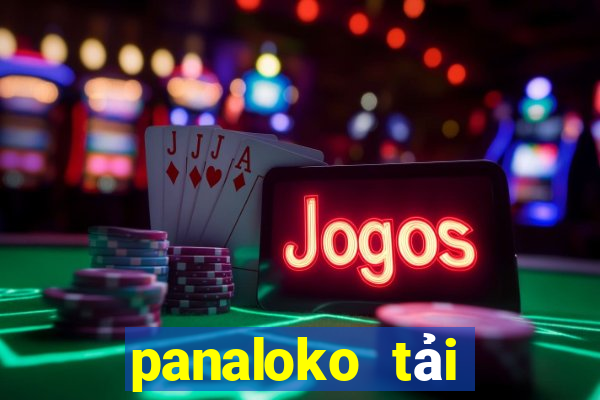 panaloko tải xuống app