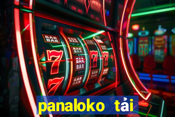 panaloko tải xuống app