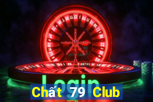 Chất 79 Club Game Bài Online Đổi Thưởng