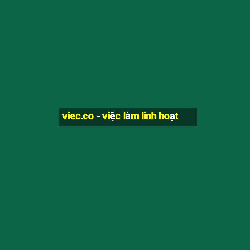 viec.co - việc làm linh hoạt