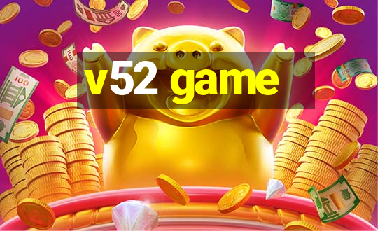 v52 game