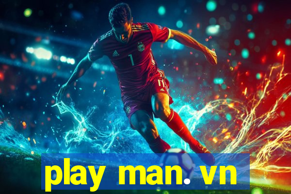 play man. vn