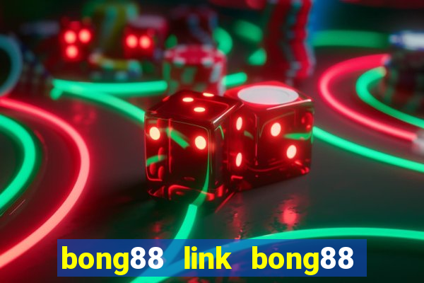 bong88 link bong88 moi nhat