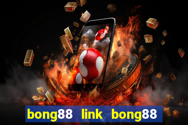 bong88 link bong88 moi nhat