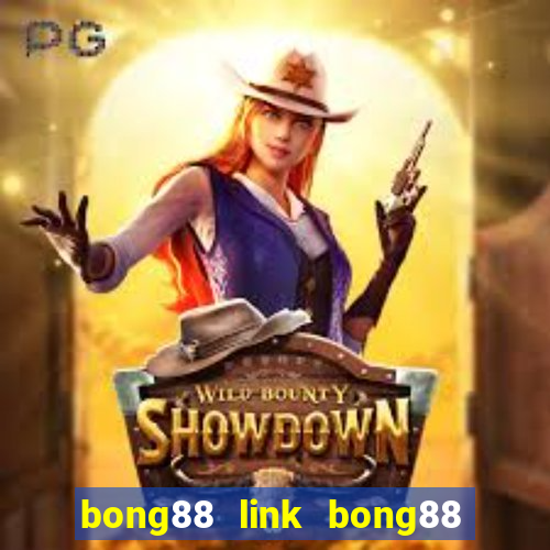 bong88 link bong88 moi nhat