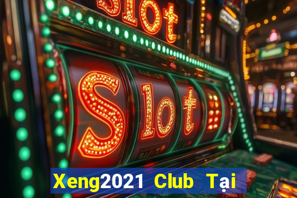 Xeng2021 Club Tại Game Bài Đổi The