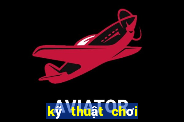 kỹ thuật chơi bài Phỏm