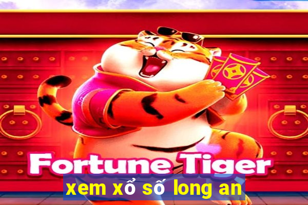 xem xổ số long an