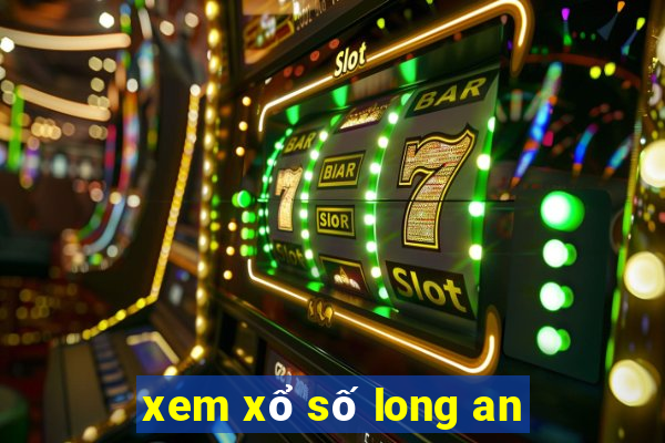 xem xổ số long an