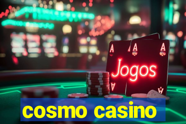 cosmo casino