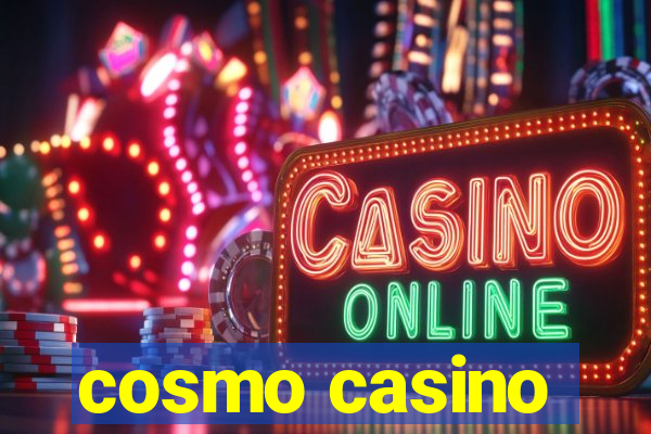 cosmo casino