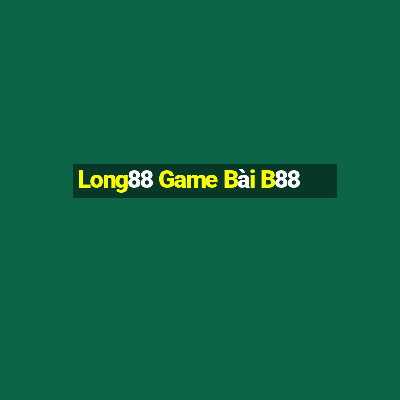 Long88 Game Bài B88