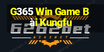 G365 Win Game Bài Kungfu