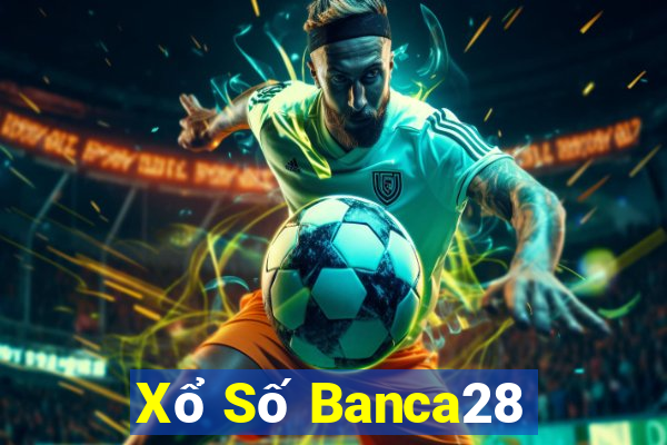 Xổ Số Banca28