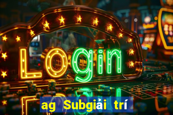 ag Subgiải trí Line 1